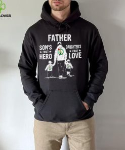 Father son’s first hero daughter’s first love Boston Celtics basketball logo hoodie, sweater, longsleeve, shirt v-neck, t-shirt