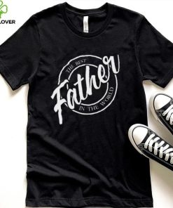 Father the best in the World Father’s Day T shirt 1 Father the best in the World Father’s Day T shirt