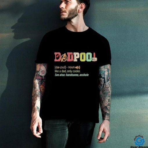 Father’s Day Deadpool Dadpool Like A Dad Only Cooler T Shirt