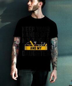 Fathers Day Keep Your Hands Off Daddy Handyman Builder shirt