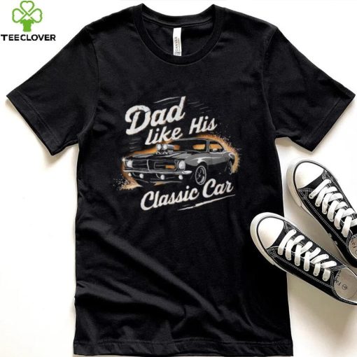 Father’s Day Special Timeless Dad With Classic Car Chram T Shirt