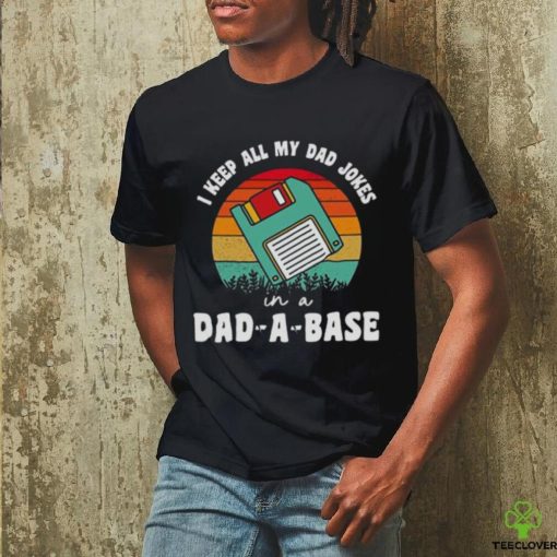 Fathers day I keep all my dad jokes in a dad a base vintage hoodie, sweater, longsleeve, shirt v-neck, t-shirt