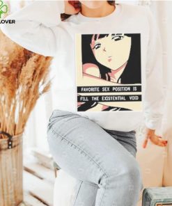 Favorite Sex Position Is Fill The Existential Void T Shirt 3 Favorite Sex Position Is Fill The Existential Void T Shirt