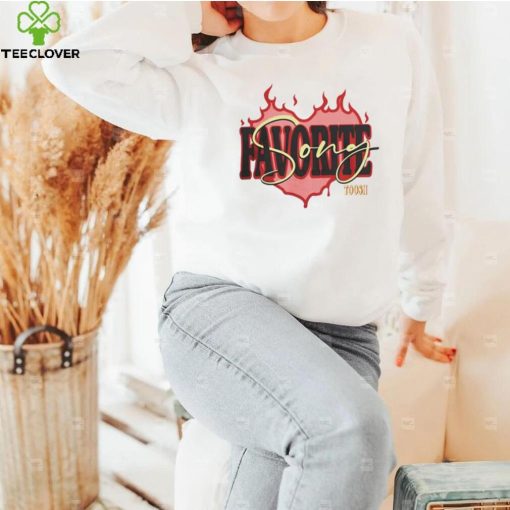 Favorite song fire heart hoodie, sweater, longsleeve, shirt v-neck, t-shirt