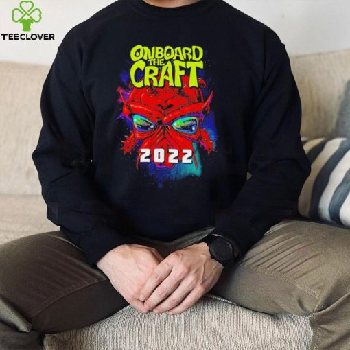 Onboard The Craft 2022 hoodie, sweater, longsleeve, shirt v-neck, t-shirt