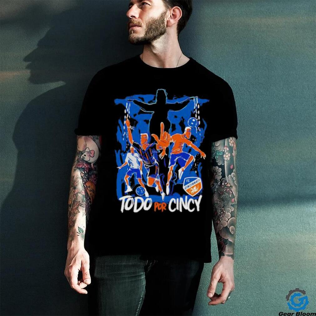 Fc Cincinnati Todo Por Cincy 2023 Shirt Fc Cincinnati Todo Por Cincy 2023 Shirt