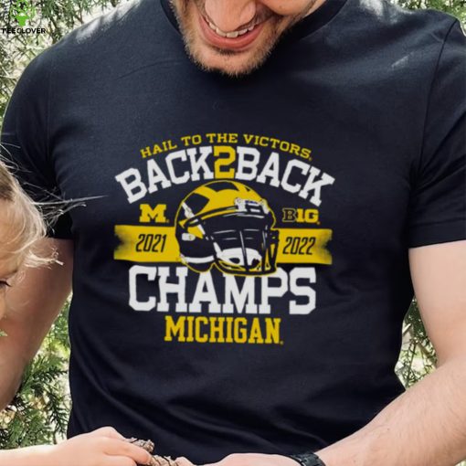 Michigan Wolverines hail to the victors back to back champs hoodie, sweater, longsleeve, shirt v-neck, t-shirt