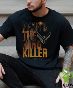 Fear Is The Mind Killer Quote Dune Movie shirt