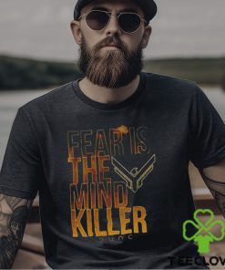 Fear Is The Mind Killer Quote Dune Movie shirt 2 Fear Is The Mind Killer Quote Dune Movie shirt