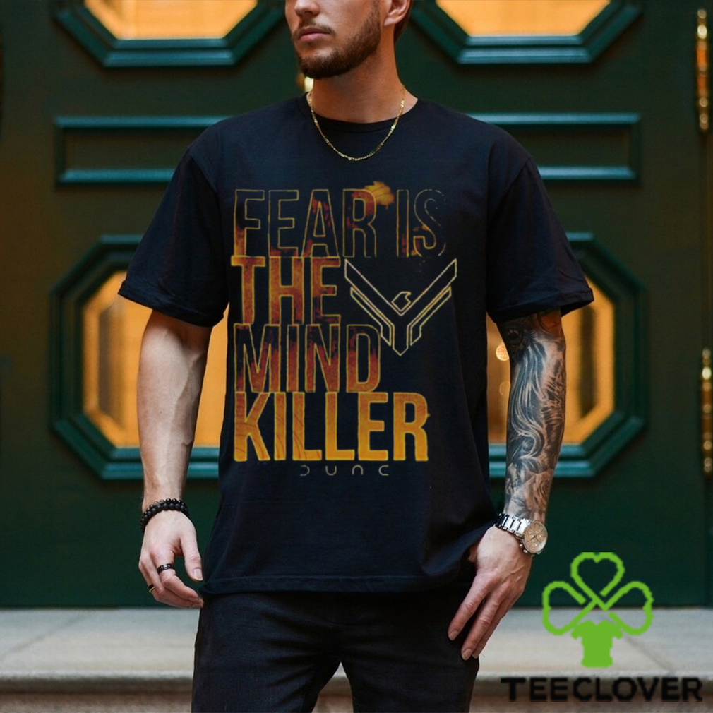 Fear Is The Mind Killer Quote Dune Movie shirt Fear Is The Mind Killer Quote Dune Movie shirt