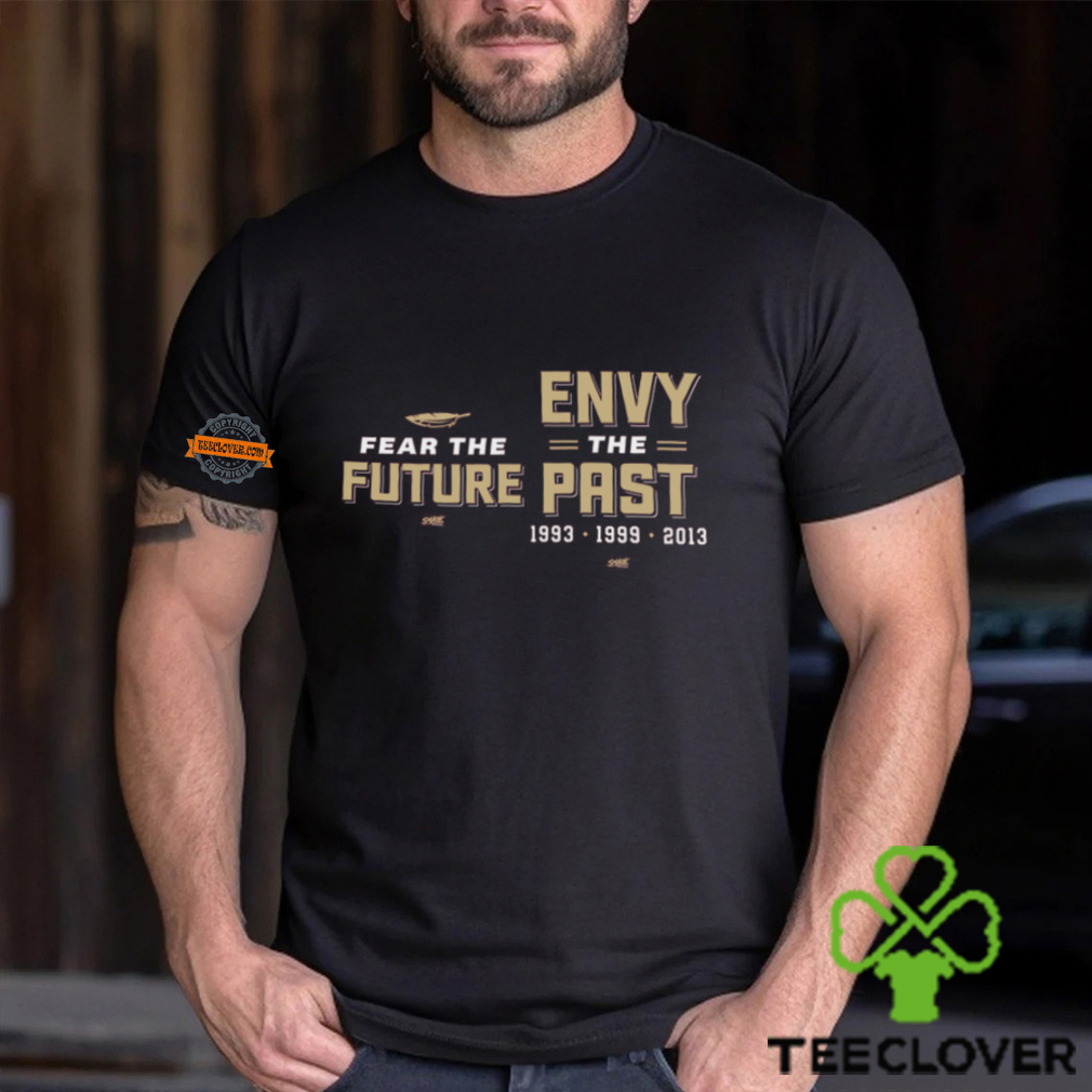 Fear The Future Envy The Past T Shirt for FL State College Fans Fear The Future Envy The Past T Shirt for FL State College Fans