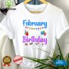 February Is My Birthday Yes The Whole Month Mens Womens Kids T Shirt