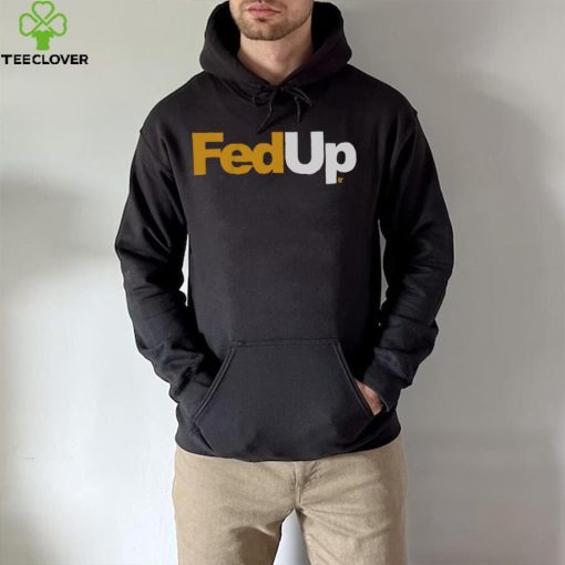 FedUp Shirt