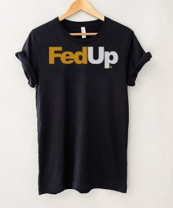 FedUp Shirt