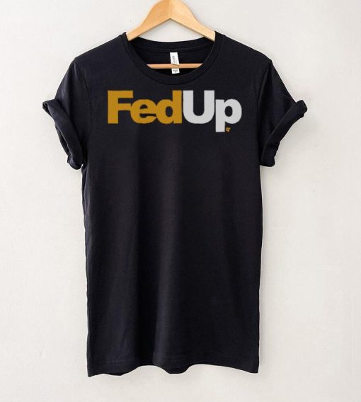 FedUp Shirt