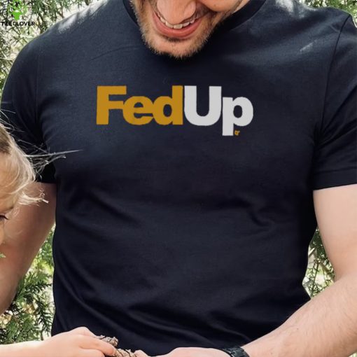 FedUp Shirt