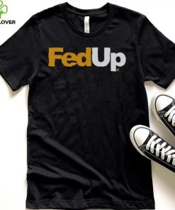 FedUp Shirt