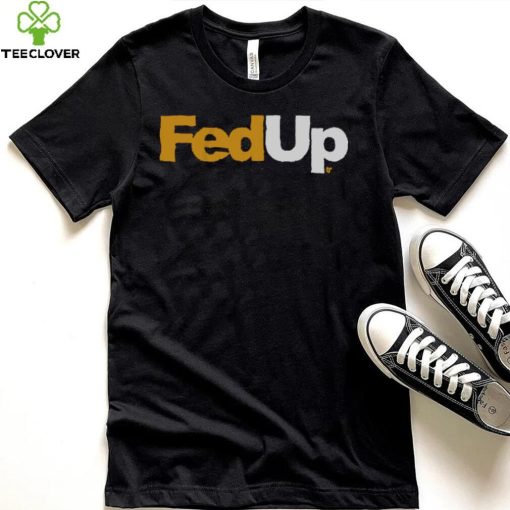 FedUp Shirt