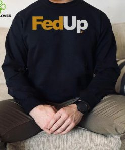 FedUp Shirt