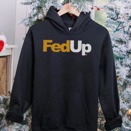 FedUp Shirt