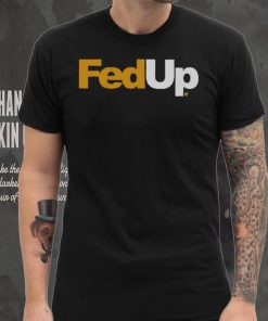 FedUp Shirt