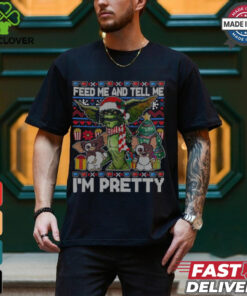 Feed Me And Tell Me I'm Pretty Christmas Shirt