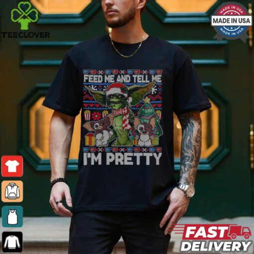 Feed Me And Tell Me I’m Pretty Christmas Shirt