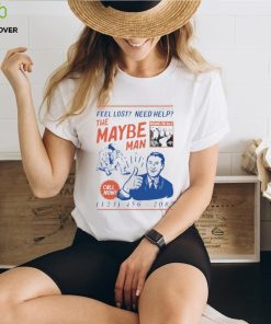 Feel Lost Need Help The Maybe Man Call Now Unisex T Shirt