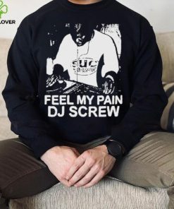 Feel My Pain Dj Screw Shirt