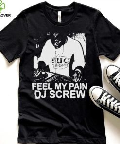 Feel My Pain Dj Screw Shirt