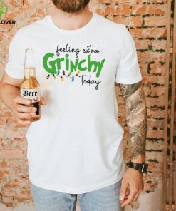 Feeling Extra Grinchy Today Christmas T Shirt