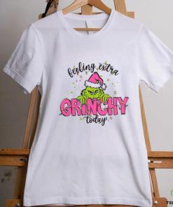 Feeling Extra Grinchy Today Christmas shirt