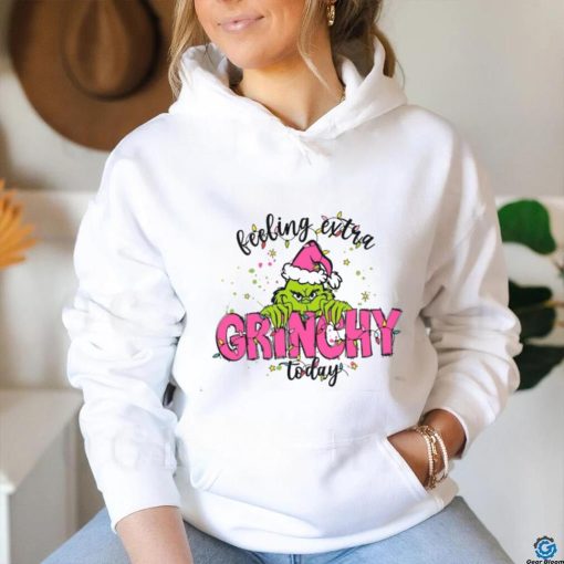 Feeling Extra Grinchy Today Christmas  shirt