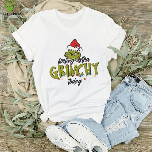 Feeling Extra Grinchy Today T Shirt