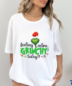 Feeling Extra Grinchy Today hoodie, sweater, longsleeve, shirt v-neck, t-shirt