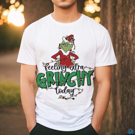 Feeling Extra Grincy Today shirt