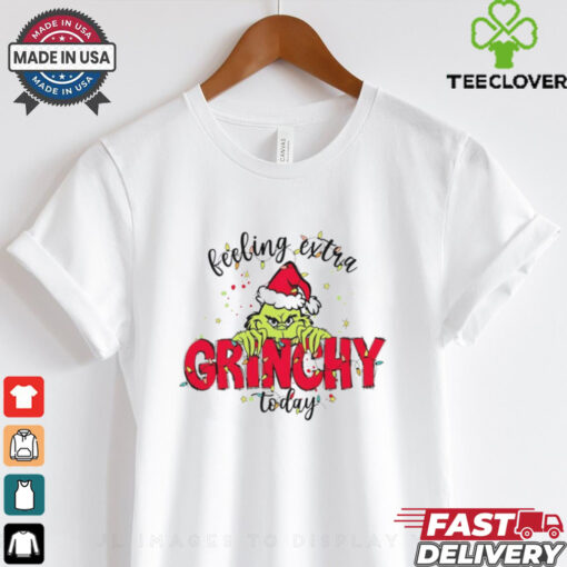 Feeling extra Grinchy today Christmas Shirt