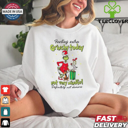 Feeling extra Grinchy today not very mindful Christmas shirt