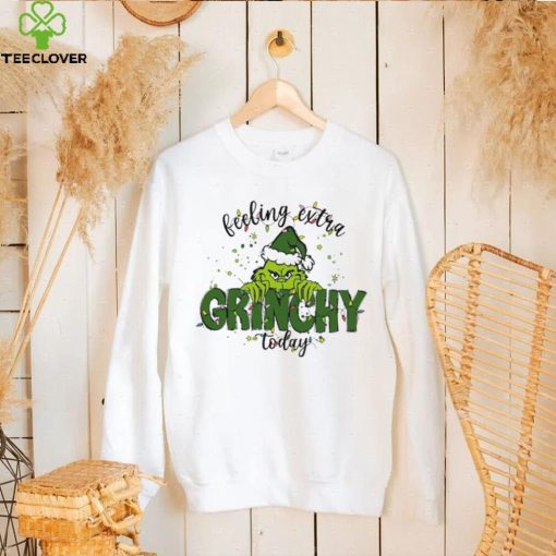 Feeling extra grinchy today Christmas sweater grinch Shirt