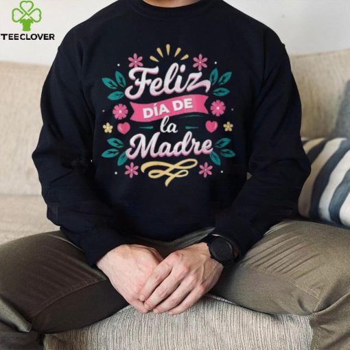 Feliz Dia De La Madre T Shirt