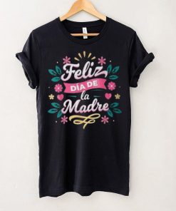 Feliz Dia De La Madre T Shirt