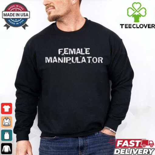 Female Manipulator T shirt