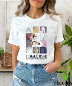 Female Rage The Musical By Taylor Swift Shirt