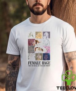 Female Rage The Musical By Taylor Swift Shirt