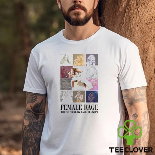 Female Rage The Musical By Taylor Swift Shirt