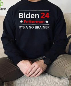 Fetterman 2024 It’s A No Brainer T Shirt