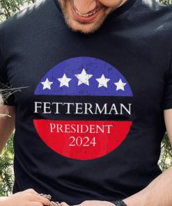 Fetterman President 2024 Shirt