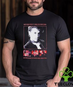 Movies Don’t Create Psychos Movies Make Psychos More Creative Shirt 3 Movies Don’t Create Psychos Movies Make Psychos More Creative Shirt