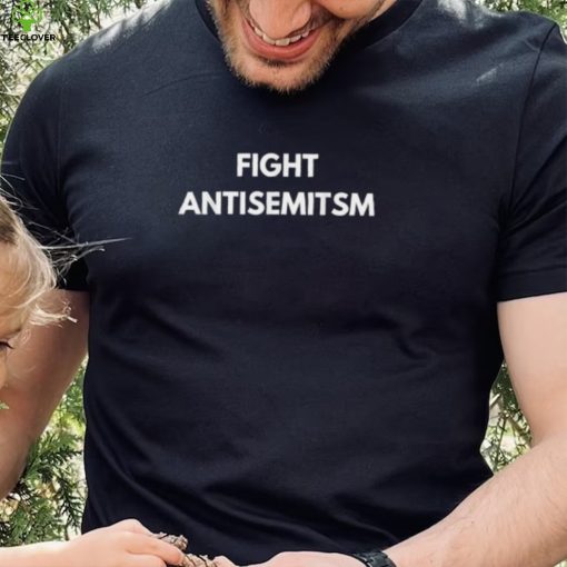 Fight Antisemitism T Shirt