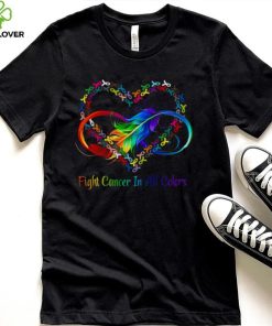 Fight Cancer In All Colors Heart Shirt